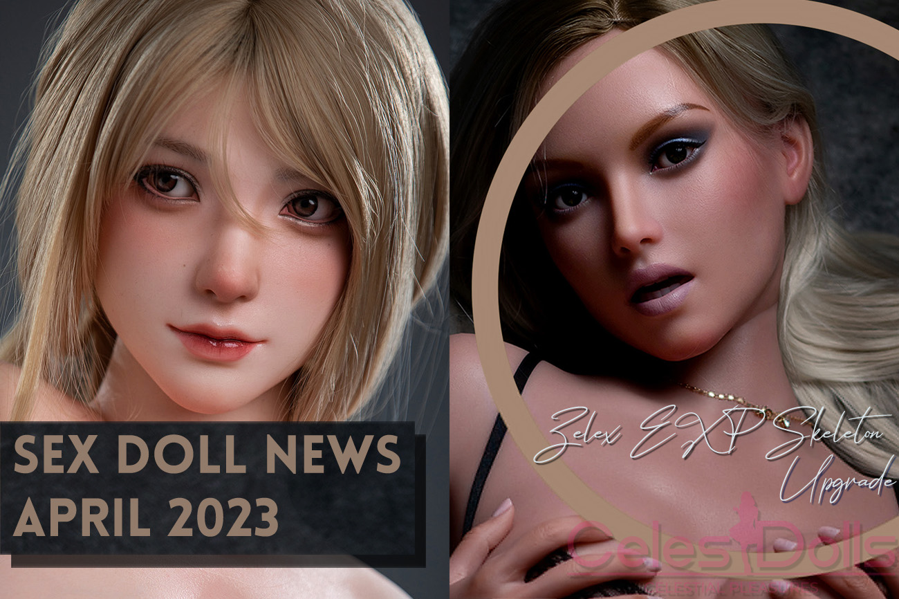 You are currently viewing Zelex EXP Skeleton, Starpery 3rd Gen, & Sex Dolls